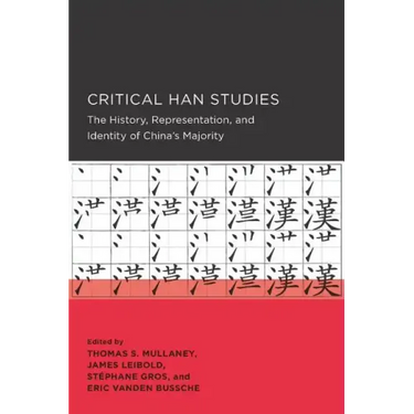 Critical Han Studies: Volume 4