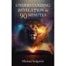 Understanding Revelation in 90 Minutes