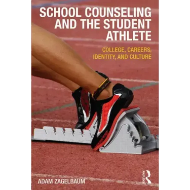 School Counseling and the Student Athlete: College, Careers, Identity, and Culture