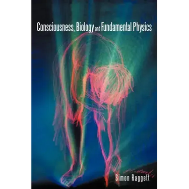Consciousness, Biology and Fundamental Physics