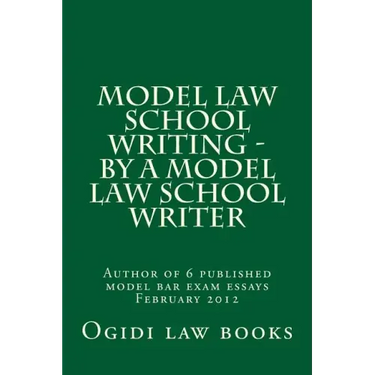 Model law school writing - by a model law school writer: Author of 6 published model bar exam essays February 2012