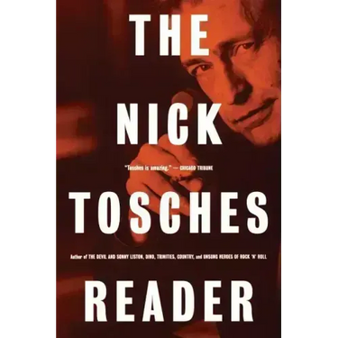 The Nick Tosches Reader