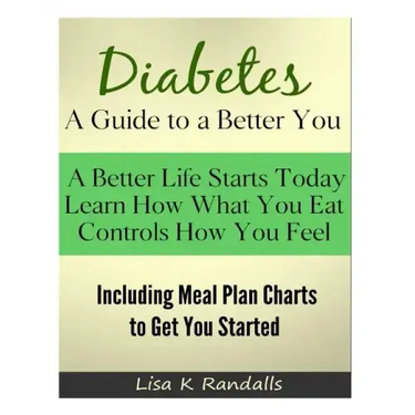 Diabetes - A Guide to a Better You: Including Meal Plan Charts to Get You Started