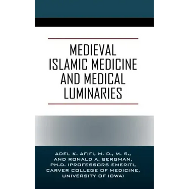 Medieval Islamic Medicine and Medical Luminaries