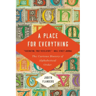 A Place for Everything: The Curious History of Alphabetical Order