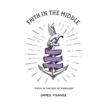 Faith in the Middle: Faith in the God of Miracles