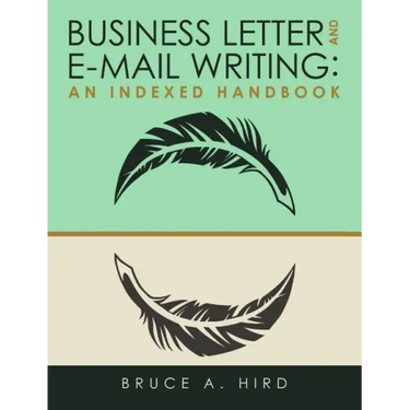 Business Letter and E-mail Writing: An Indexed Handbook