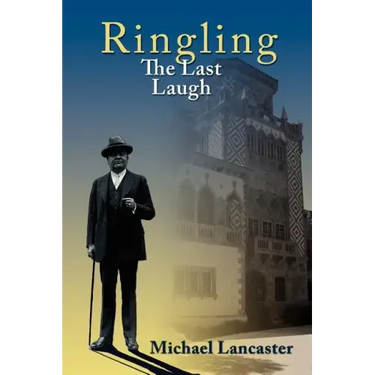 Ringling, The Last Laugh: This is the real story of the Ringling Brothers as told by John Ringling, the last surviving brother, in 1936.