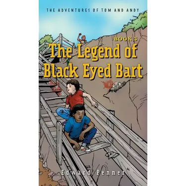 The Legend of Black Eyed Bart, Book 3: The Adventures of Tom and Andy