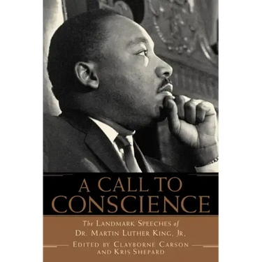 A Call to Conscience: The Landmark Speeches of Dr. Martin Luther King, Jr.