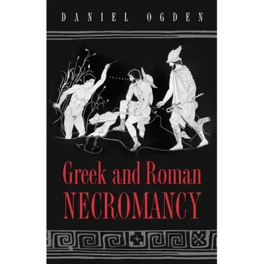 Greek and Roman Necromancy