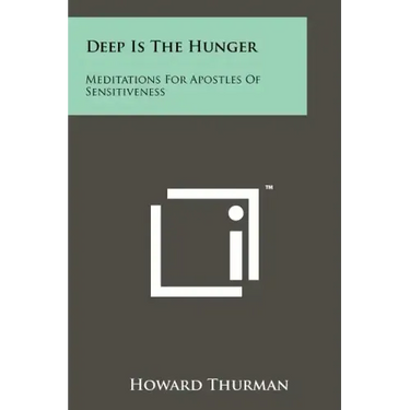Deep Is The Hunger: Meditations For Apostles Of Sensitiveness