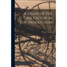 A Study of the Time Factor in Egg Production; 223