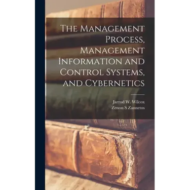 The Management Process, Management Information and Control Systems, and Cybernetics