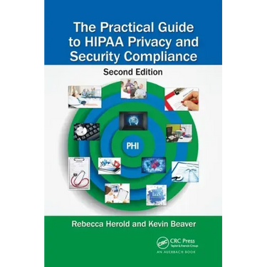 The Practical Guide to Hipaa Privacy and Security Compliance