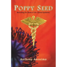 Poppy Seed: Revealing the Roots of the Opioid Epidemic
