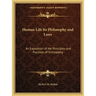 Human Life Its Philosophy and Laws: An Exposition of the Principles and Practices of Orthopathy