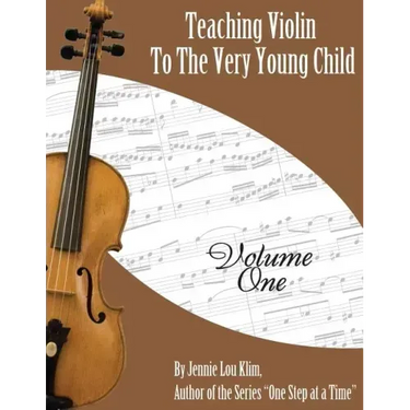 Teaching Violin to the Very Young Child: Volume One