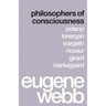 Philosophers of Consciousness: Polanyi, Lonergan, Voegelin, Ricoeur, Girard, Kierkegaard