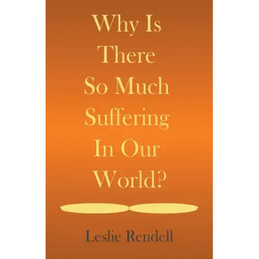 Why Is There So Much Suffering In Our World