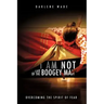 I Am Not Afraid of the Boogey Man