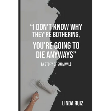 I Don't Know Why They're Bothering, You're Going to Die Anyways: (a Story of Survival)