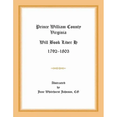 Prince William County, Virginia Will Book Liber H, 1792-1803