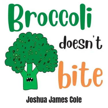 Broccoli Doesn't Bite: An ABC Book