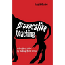 Provocative Coaching: Making Things Better by Making Them Worse