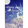 The Moon Magic of Rai's Antlers