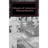 Ghosts of America - Massachusetts