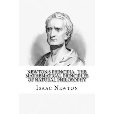 Newton's Principia: the mathematical principles of natural philosophy: To which is added Newton's system of the world