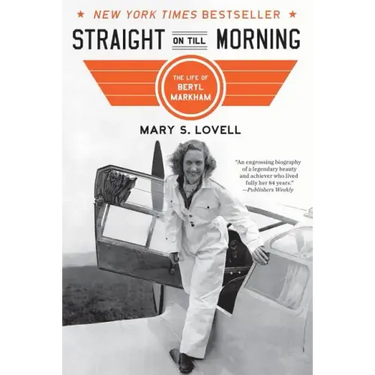 Straight on Till Morning: The Life of Beryl Markham