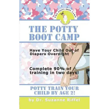 The Potty Boot Camp: Basic Training for Toddlers