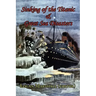 Sinking of the Titanic and Great Sea Disasters - As Told by First Hand Account of Survivors and Initial Investigations