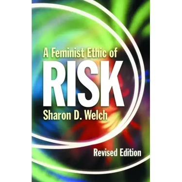 A Feminist Ethic of Risk: Revised Edition