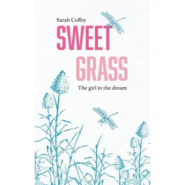 Sweetgrass: The Girl in the Dream