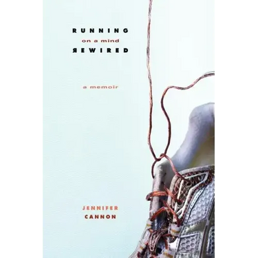 Running on a Mind Rewired: A Memoir