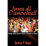 Inna Di Dancehall: Popular Culture and the Politics of Identity in Jamaica
