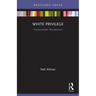 White Privilege: Psychoanalytic Perspectives