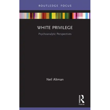 White Privilege: Psychoanalytic Perspectives