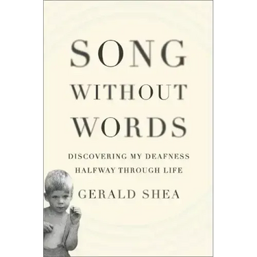 Song Without Words: Discovering My Deafness Halfway Through Life