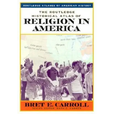 The Routledge Historical Atlas of Religion in America