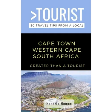 Greater Than a Tourist-Cape Town Western Cape South Africa: 50 Travel Tips from a Local