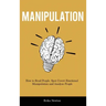 Manipulation: How to Read People, Spot Covert Emotional Manipulation and Analyze People