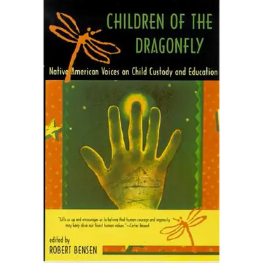 Children of the Dragonfly: Native American Voices on Child Custody and Education