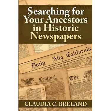 Searching For Your Ancestors in Historic Newspapers