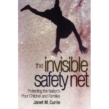 The Invisible Safety Net: Protecting the Nation's Poor Children and Families