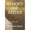 Echoes of Justice: Justice Will Be Served