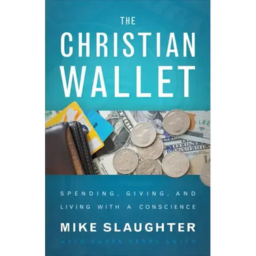 The Christian Wallet: Spending, Giving, and Living with a Conscience